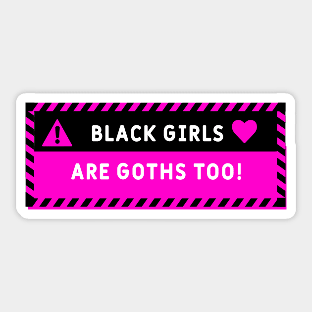 Black Girls are Goth Too! <3 Human Warning Label Design Sticker by Nicheek